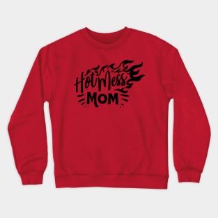 Hot mess mom - Mother funny Crewneck Sweatshirt